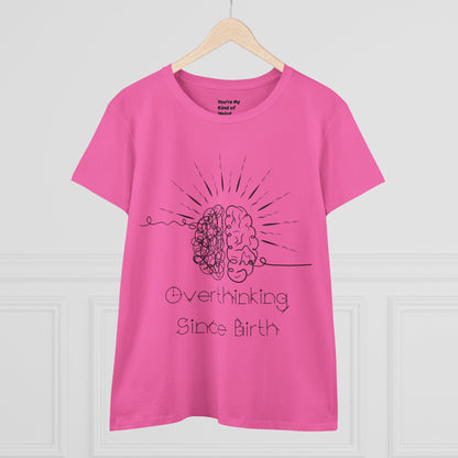 Overthinking Since Birth Tee - Women's Cotton T-Shirt, Gift for Overthinkers, Mental Health Awareness Shirt, Casual Everyday Wear, [...]