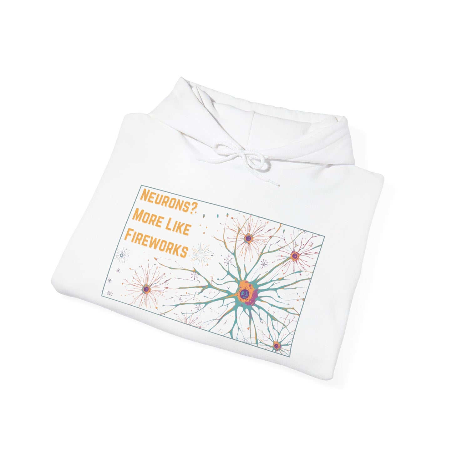 Neurons? More Like Fireworks Hoodie – Unisex Heavy Blend Funny Science Sweatshirt, Neurodivergent Pride Gift, Casual Everyday Wear, Cozy Pullover, Unique Birthday Gift