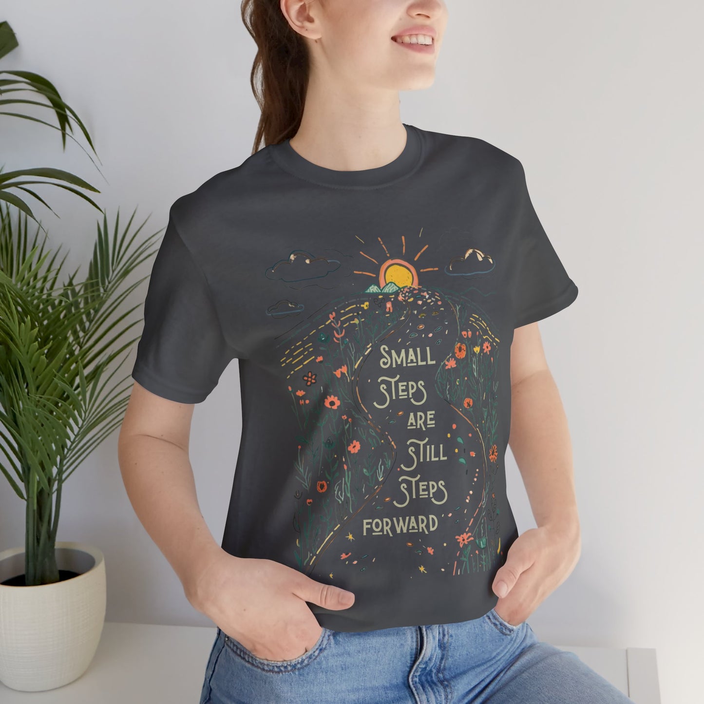 Inspirational T-Shirt: "Small Steps are Still Steps Forward" - You're My Kind of Weird T-Shirt
