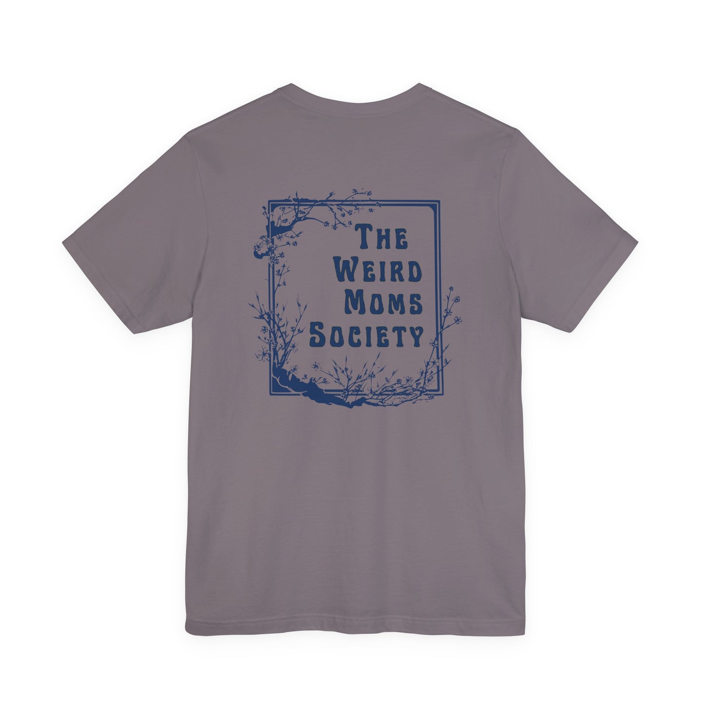 Weird Moms Society Member Shirt - You're My Kind of Weird