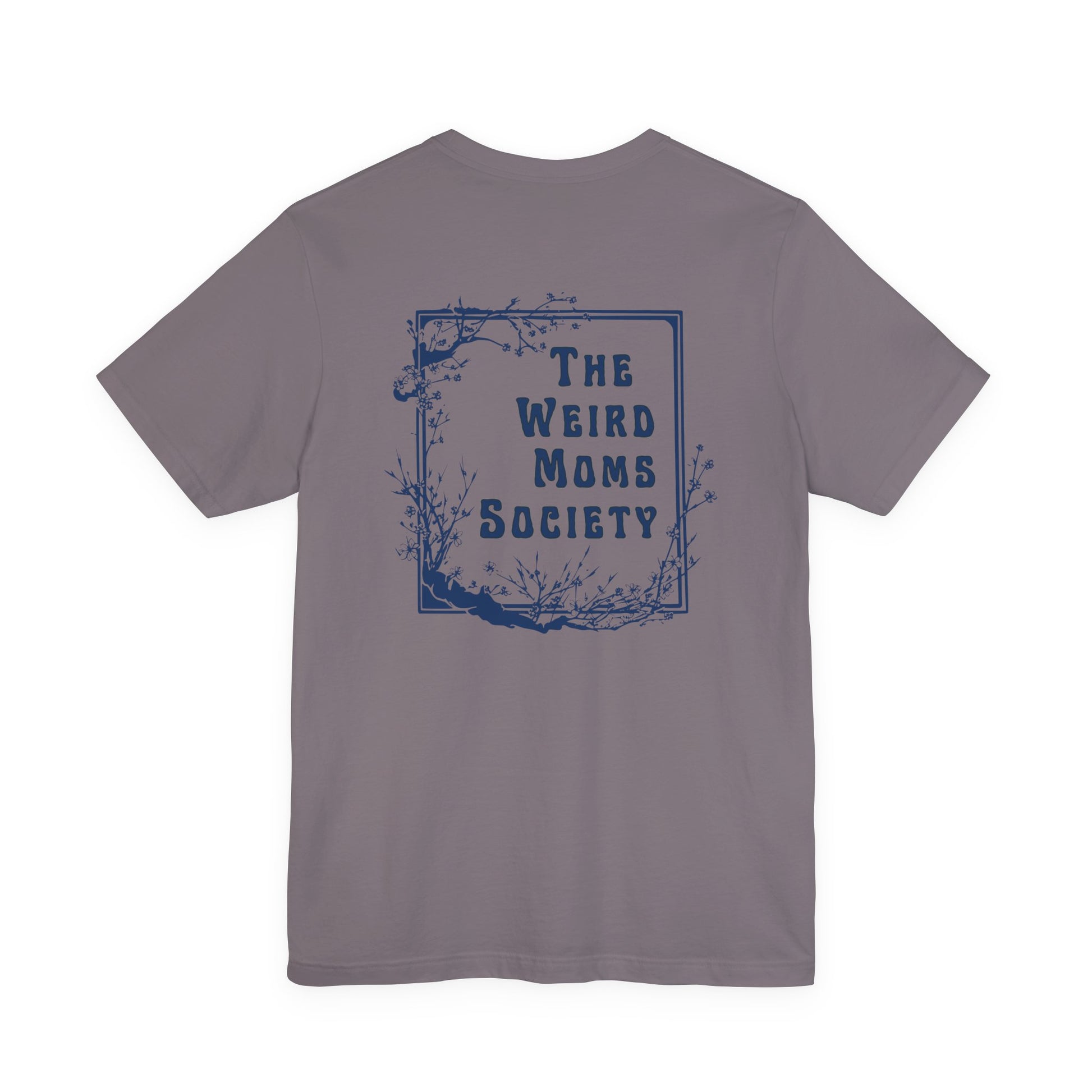 Weird Moms Society Member Shirt - You're My Kind of Weird