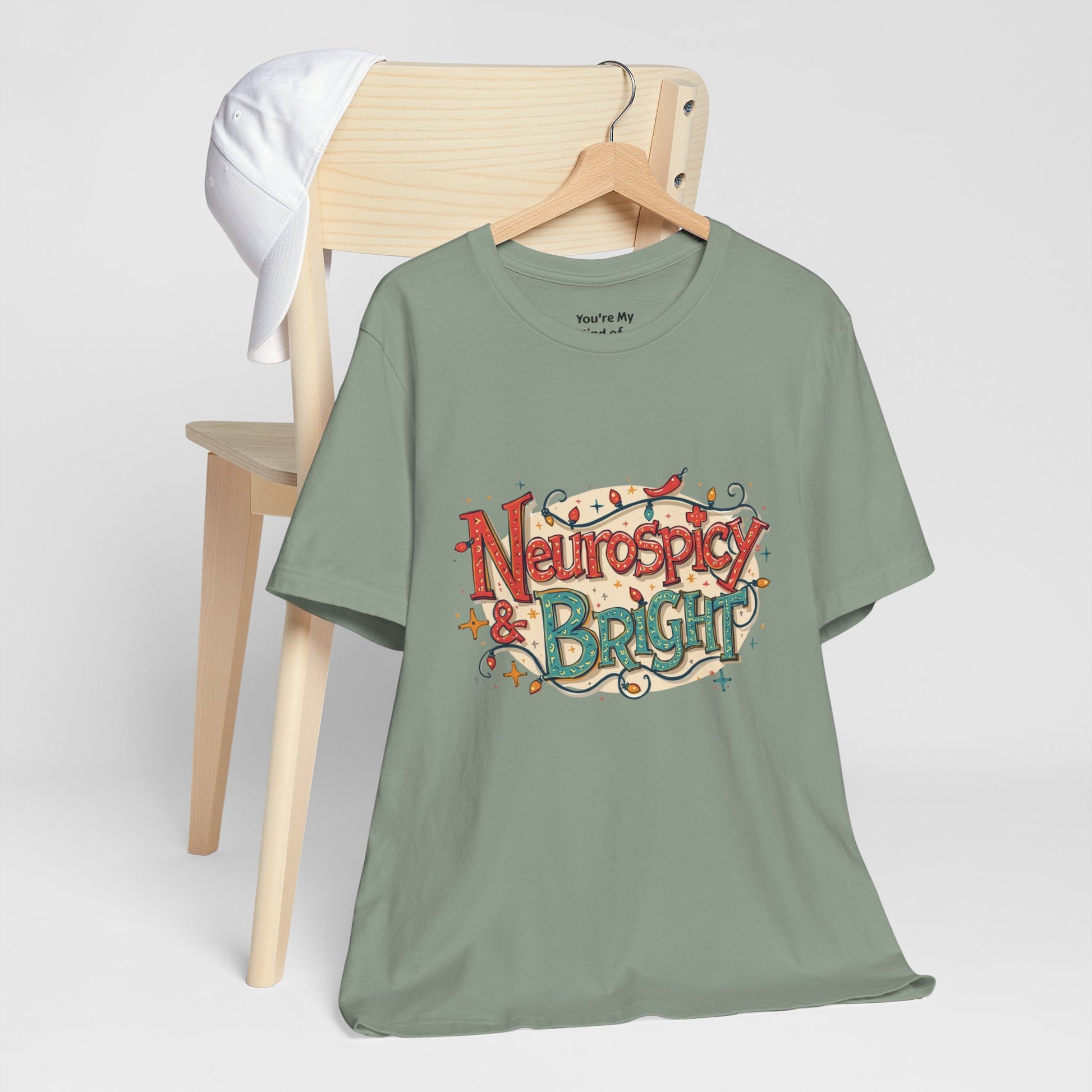 Neurospicy & Bright T-Shirt – Holiday Tee for Unique Minds - You're My Kind of Weird