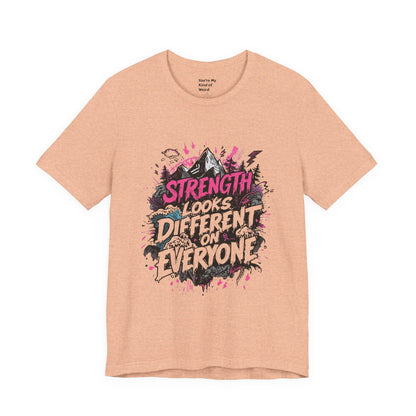 Strength Looks Different Grunge - Inspired Unisex Shirt - You're My Kind of Weird