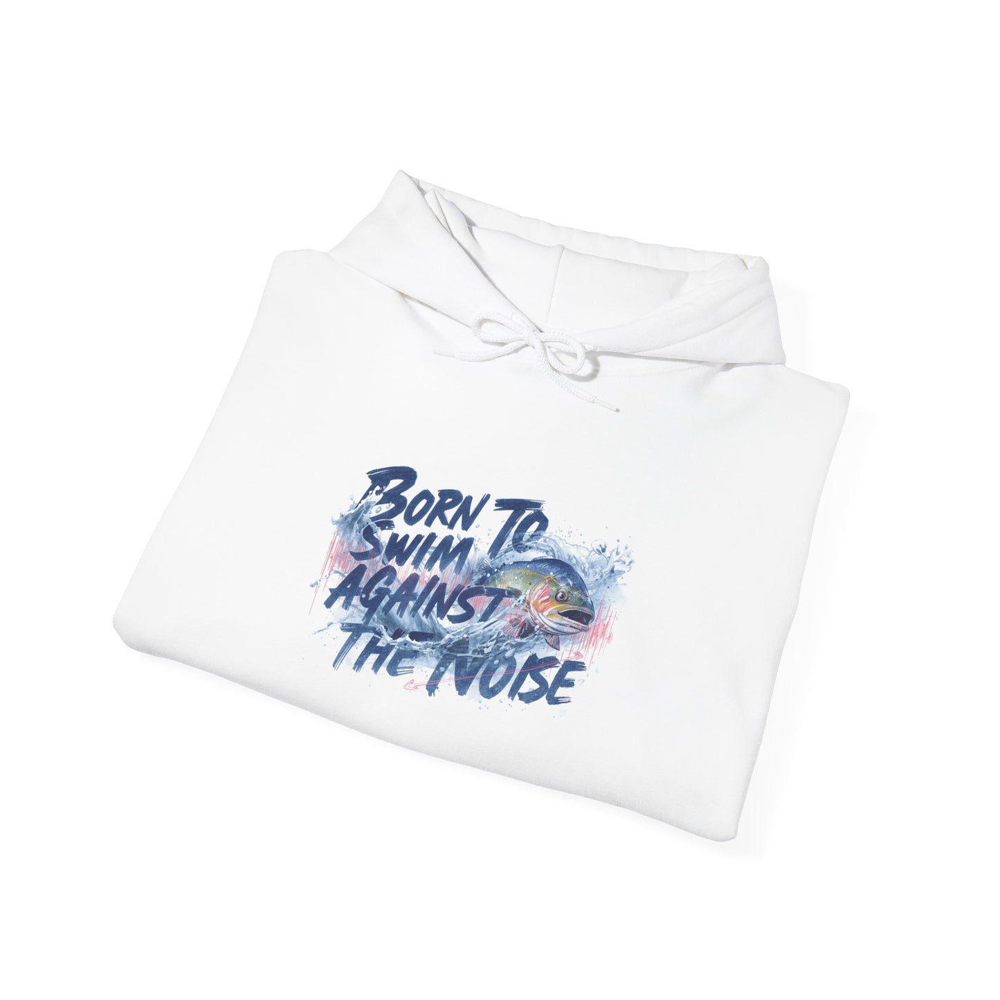 Born to Swim Against the Noise Hoodie | Gift for Deep Thinkers & Creatives - You're My Kind of Weird