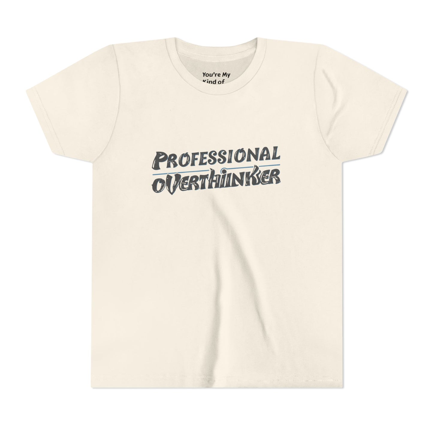 Professional Overthinker Kids T-Shirt – Soft Youth Tee for Creative Thinkers - You're My Kind of Weird
