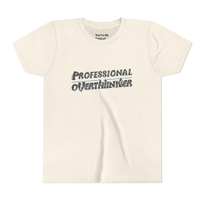 Professional Overthinker Kids T-Shirt – Soft Youth Tee for Creative Thinkers - You're My Kind of Weird