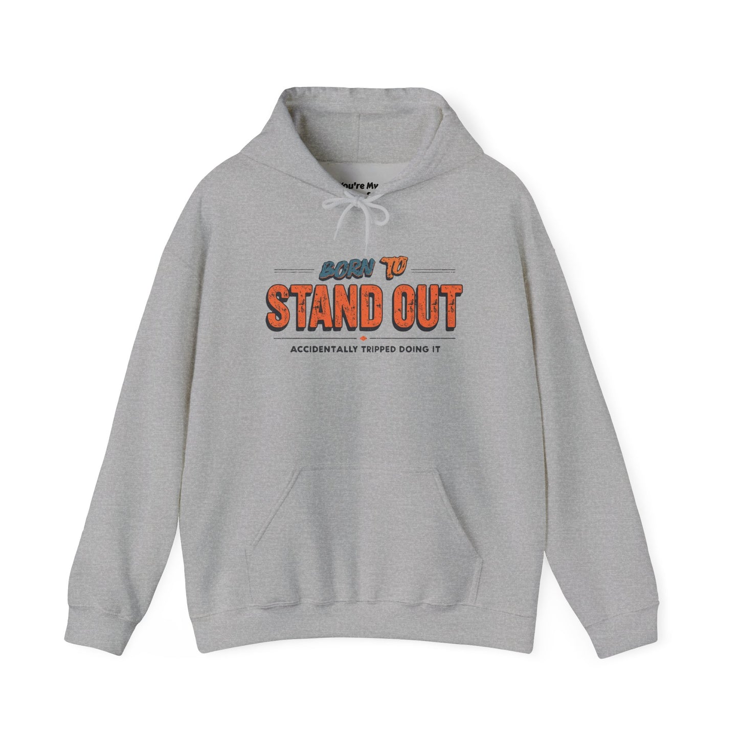 Born to Stand Out Hoodie - Unisex Heavy Blend, Casual Wear, Gift for Friends, Motivational Sweatshirt, Birthday or Celebration