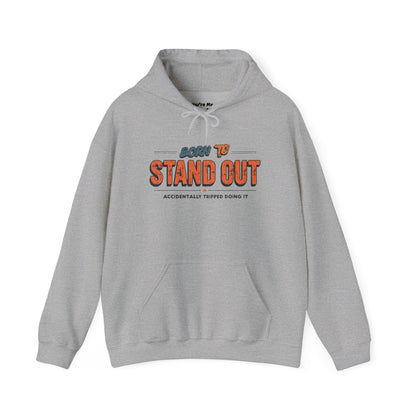 Born to Stand Out Hoodie - Unisex Heavy Blend, Casual Wear, Gift for Friends, Motivational Sweatshirt, Birthday or Celebration