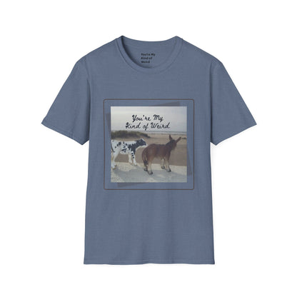 You're My Kind of Weird T-shirt, Fun Gift for Friends, Casual Wear, Eco-Friendly Clothing