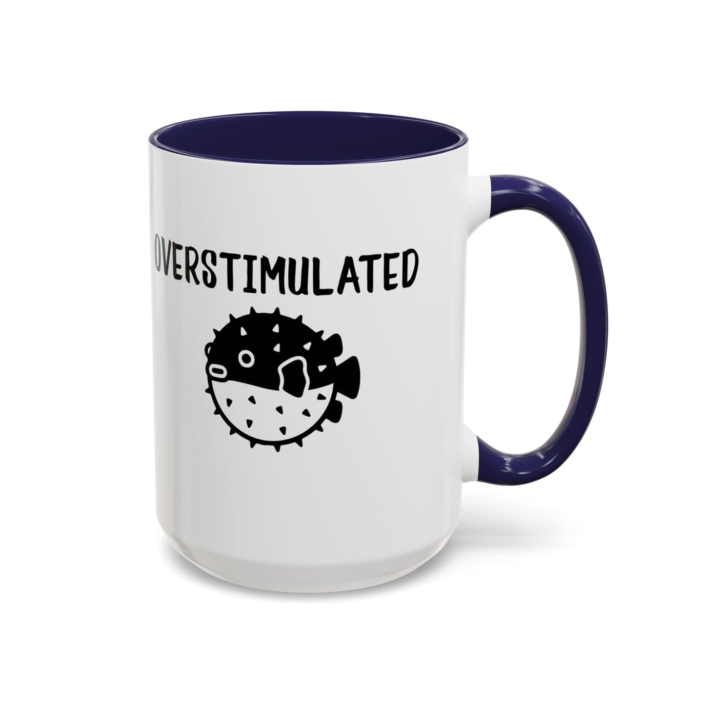 Overstimulated Pufferfish Mug | Accent Coffee Mug 11oz 15oz - You're My Kind of Weird