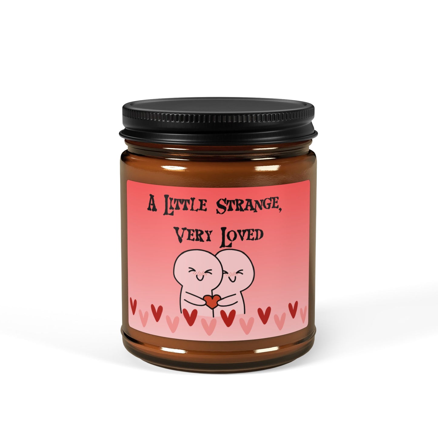 A Little Strange, Very Loved Candle | Soy Candle in Amber Jar - You're My Kind of Weird