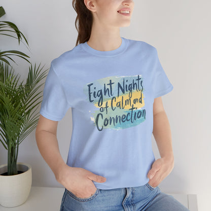Eight Nights of Calm and Connection Hanukkah Shirt | Mindful Holiday Tee | Jewish Festival of Lights Shirt - You're My Kind of Weird