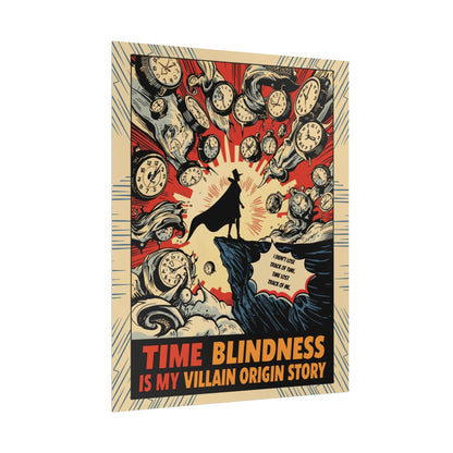 Rolled Poster "Time Blindness Is My Villain Origin Story" Retro Comic Art Print - You're My Kind of Weird