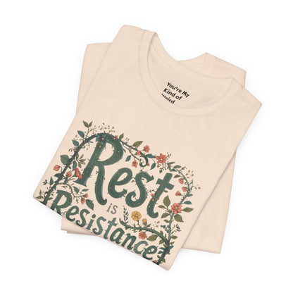 Rest is Resistance Tee, Motivational Shirt, Relaxation Apparel, Unisex Tee, Gift for Peace Lovers - You're My Kind of Weird