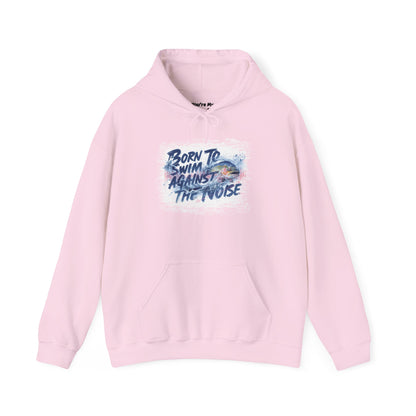 Born to Swim Against the Noise Hoodie | Gift for Deep Thinkers & Creatives - You're My Kind of Weird