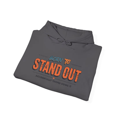 Born to Stand Out Hoodie - Unisex Heavy Blend, Casual Wear, Gift for Friends, Motivational Sweatshirt, Birthday or Celebration