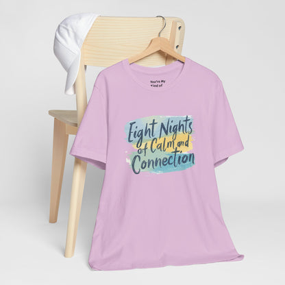 Eight Nights of Calm and Connection Hanukkah Shirt | Mindful Holiday Tee | Jewish Festival of Lights Shirt - You're My Kind of Weird