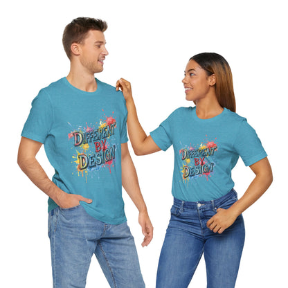 Colorful Different by Design Unisex Tee, Inspirational T-Shirt, Unique Gift for Artists, Creative Expression Apparel, Everyday Wear