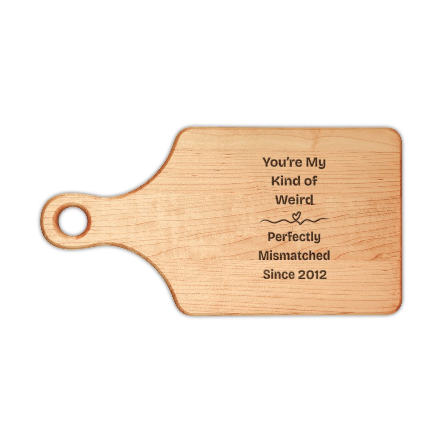 You're My Kind of Weird, Perfectly Mismatched Since [Custom Year] Wooden Cutting Board - You're My Kind of Weird