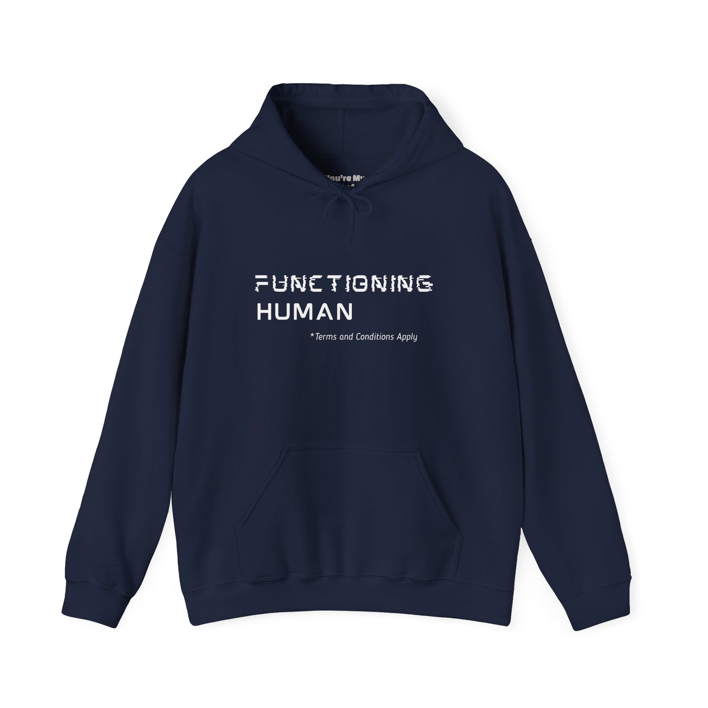 Functioning Human Hoodie - You're My Kind of Weird