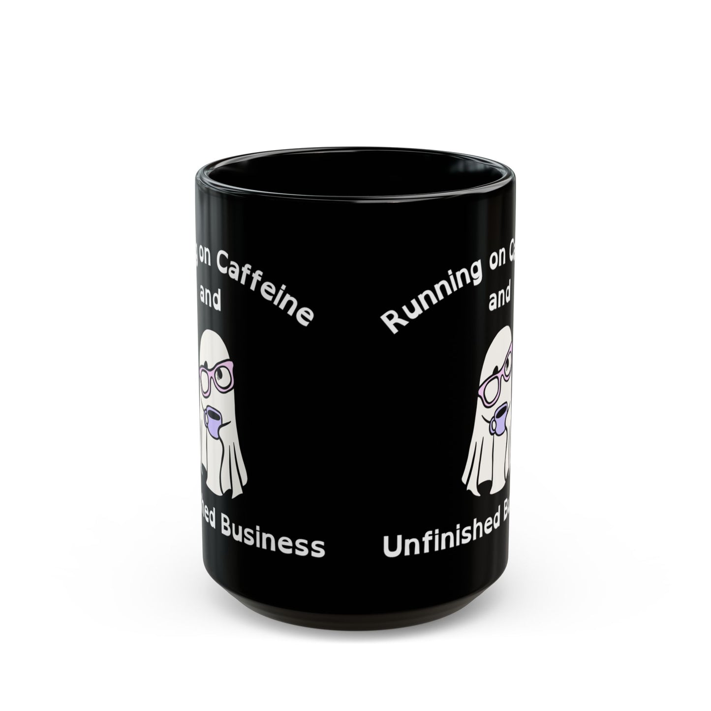 Running on Caffeine and Unfinished Business Ghost Mug | Black Coffee Cup - You're My Kind of Weird