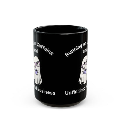 Running on Caffeine and Unfinished Business Ghost Mug | Black Coffee Cup - You're My Kind of Weird
