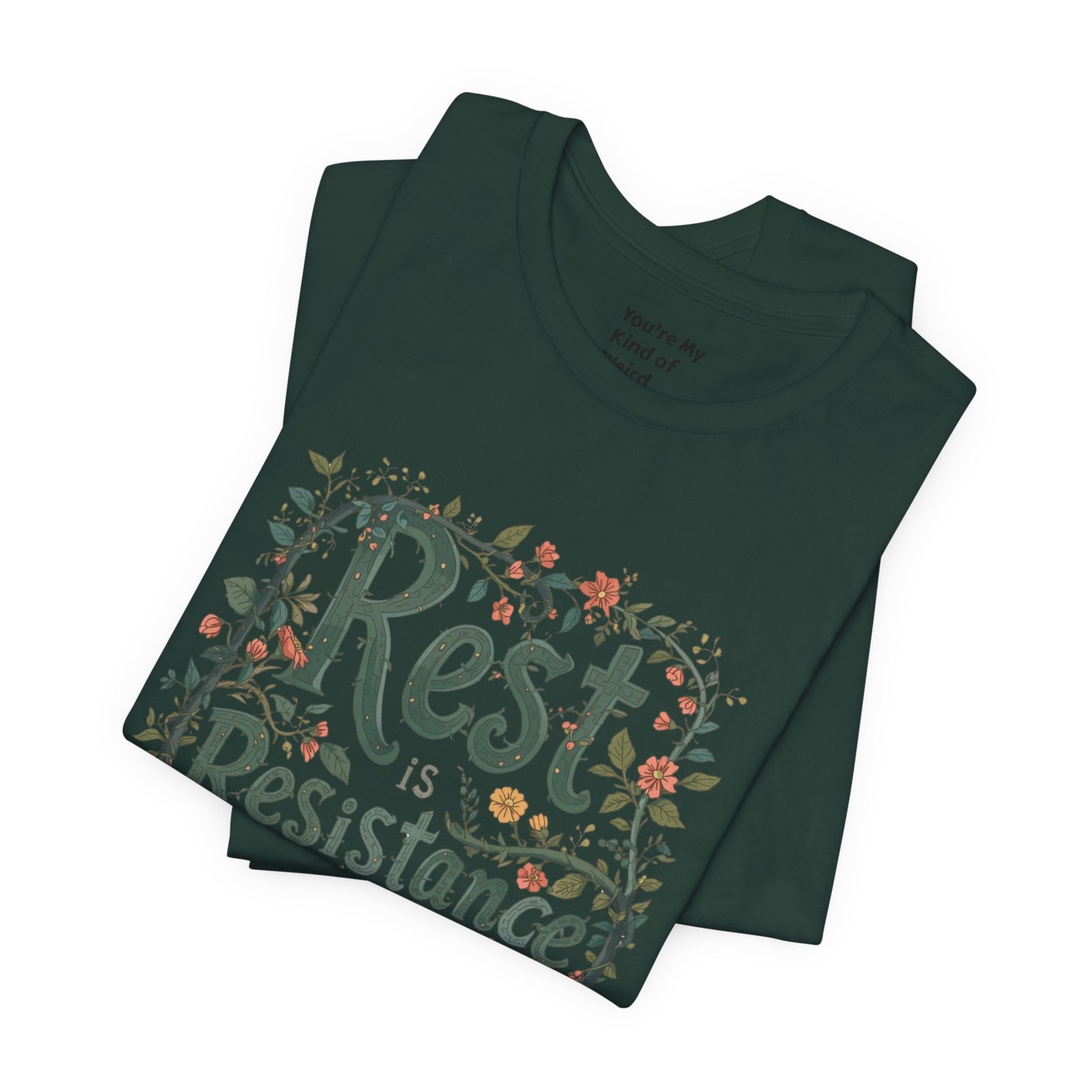 Rest is Resistance Tee, Motivational Shirt, Relaxation Apparel, Unisex Tee, Gift for Peace Lovers - You're My Kind of Weird