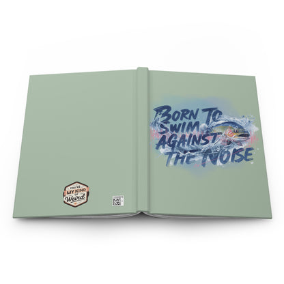 Born to Swim Hardcover Journal - Eco - Friendly Note Book for Creative Minds - You're My Kind of Weird