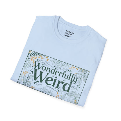 Wonderfully Weird Unisex Softstyle T-Shirt - Unique Gift, Quirky Apparel, Fun Statement Tee, Casual Wear, Everyday Comfort
