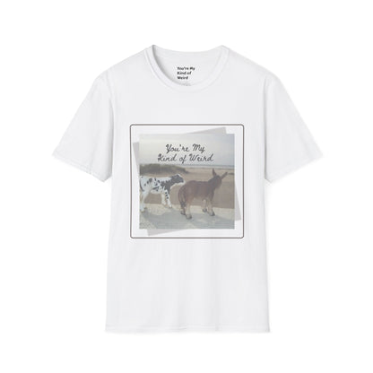 You're My Kind of Weird T-shirt, Fun Gift for Friends, Casual Wear, Eco-Friendly Clothing