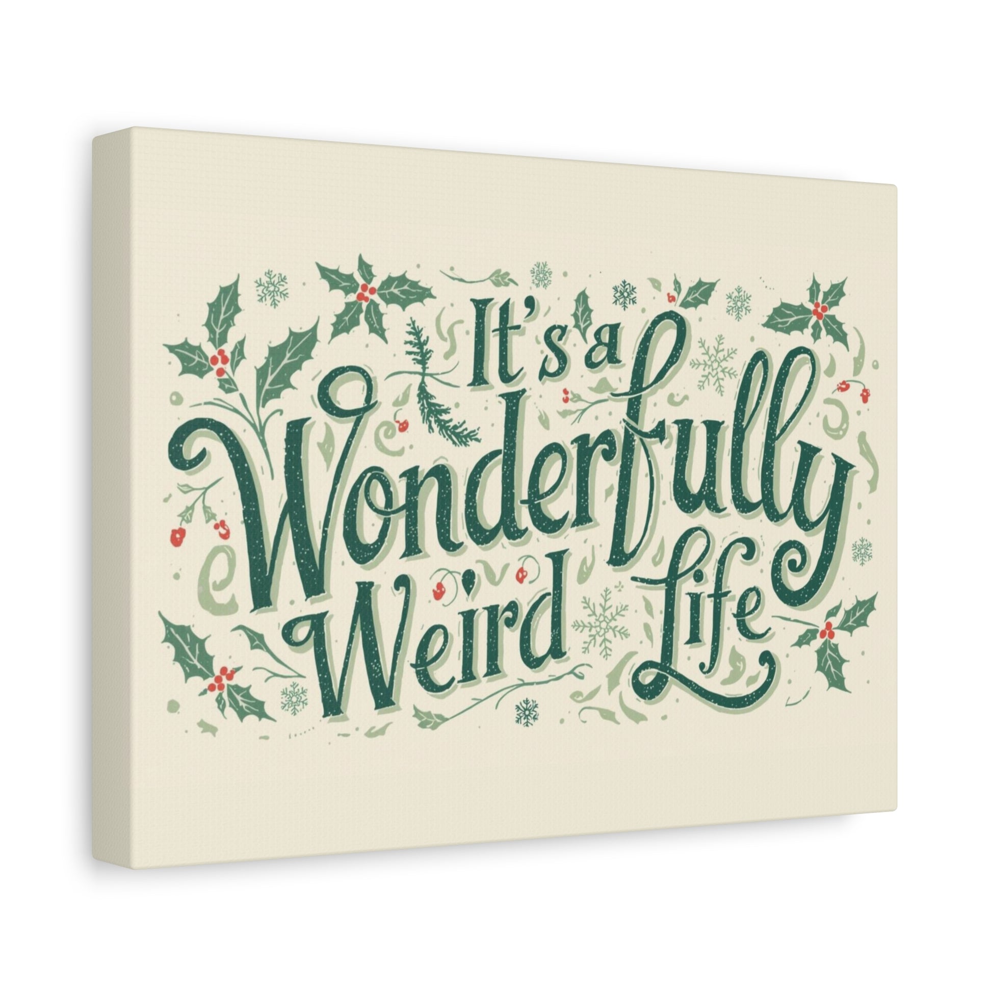 Canvas Wall Art — "It's a Wonderfully Weird Life" Holiday Typography Print - You're My Kind of Weird