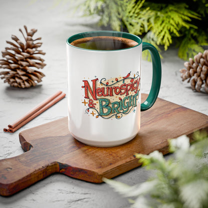 Neurospicy & Bright Mug – Colorful Holiday Coffee Cup for Unique Minds (11oz & 15oz) - You're My Kind of Weird