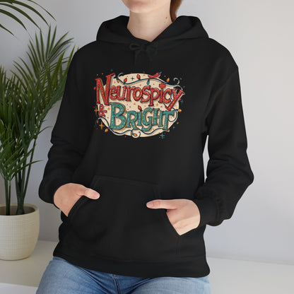 Neurospicy & Bright Hoodie | Cozy Neurodivergent Holiday Sweatshirt - You're My Kind of Weird