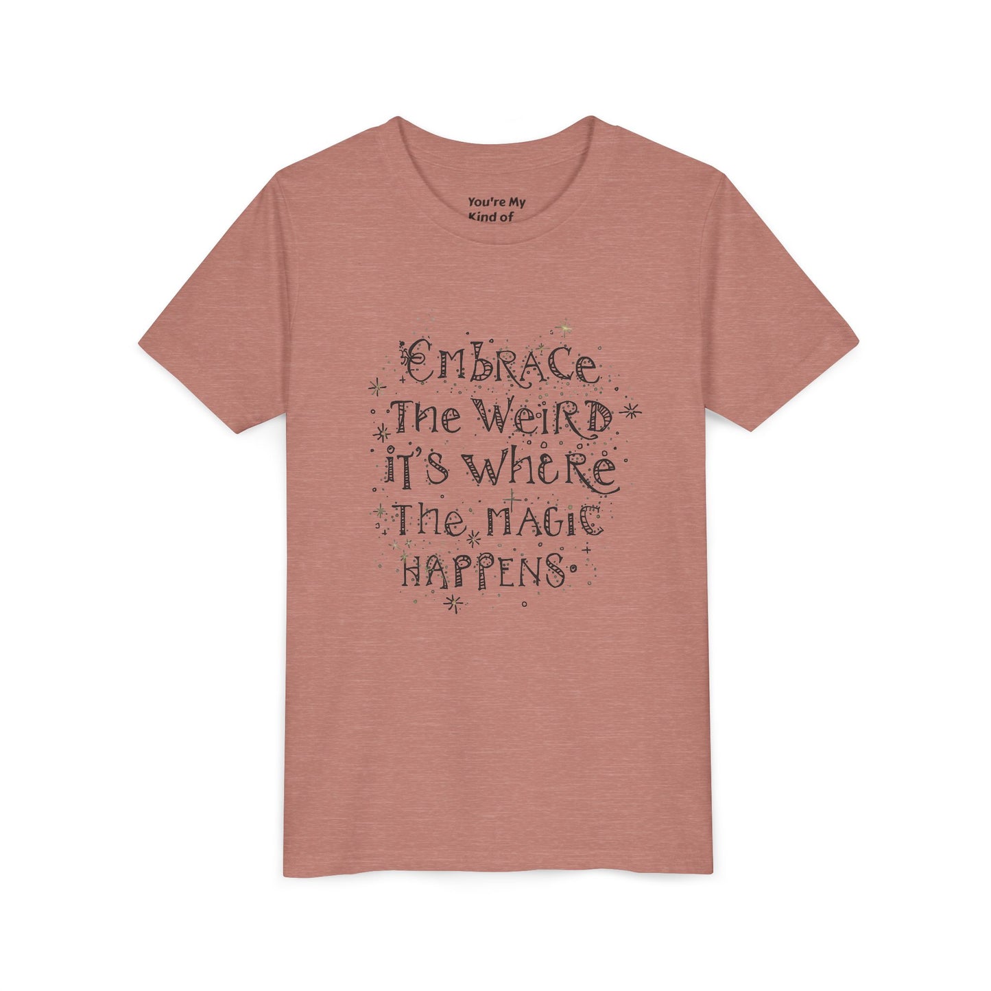Embrace the Weird, It's Where the Magic Happens Tee - HyperFashion, Stylish Kids Shirt, Youth Fashion Top, Birthday Gift, Everyday Fun Wear
