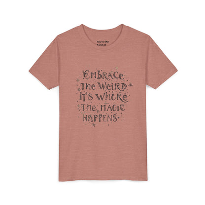 Embrace the Weird, It's Where the Magic Happens Tee - HyperFashion, Stylish Kids Shirt, Youth Fashion Top, Birthday Gift, Everyday Fun Wear