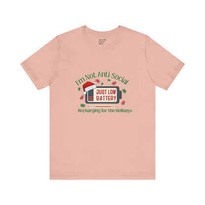 Holiday Recharge Unisex Tee - I'm Not Anti Social, Just Low Battery Holiday Humor - You're My Kind of Weird