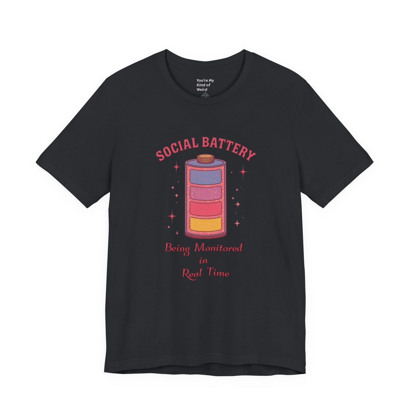 Social Battery Shirt | Neurodivergent Introvert Tee - You're My Kind of Weird