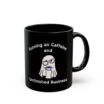 Running on Caffeine and Unfinished Business Ghost Mug | Black Coffee Cup - You're My Kind of Weird