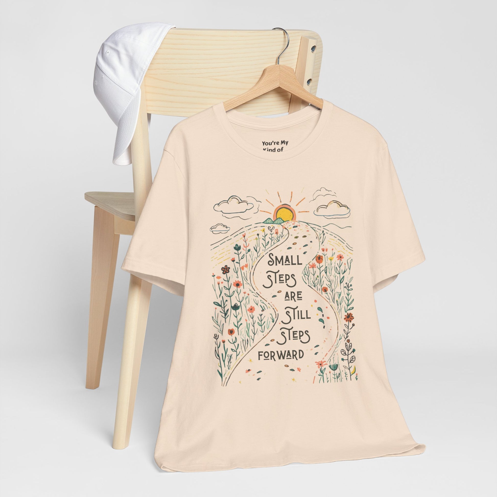 Inspirational T-Shirt: "Small Steps are Still Steps Forward" - You're My Kind of Weird T-Shirt
