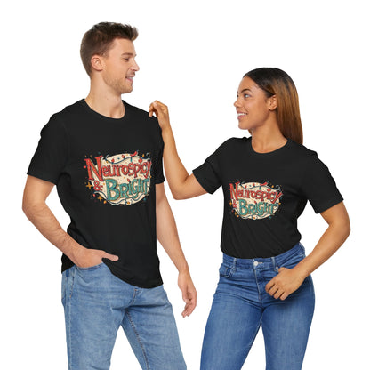 Neurospicy & Bright T-Shirt – Holiday Tee for Unique Minds - You're My Kind of Weird