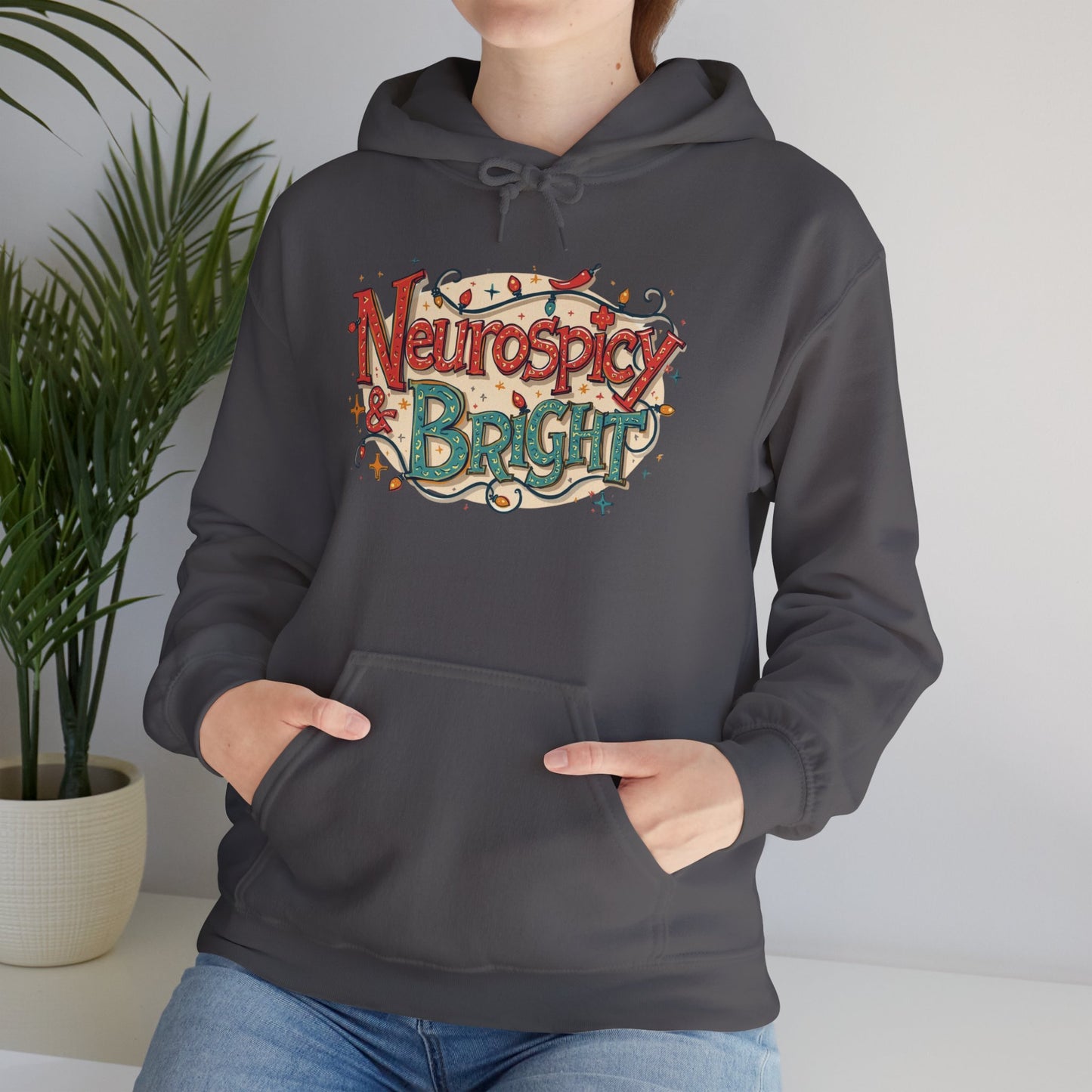 Neurospicy & Bright Hoodie | Cozy Neurodivergent Holiday Sweatshirt - You're My Kind of Weird