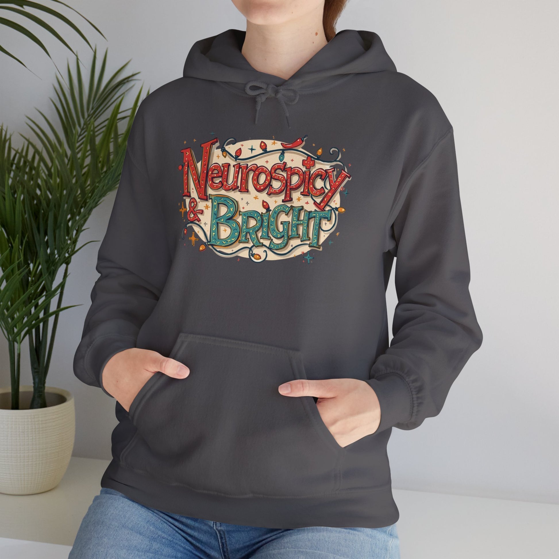 Neurospicy & Bright Hoodie | Cozy Neurodivergent Holiday Sweatshirt - You're My Kind of Weird