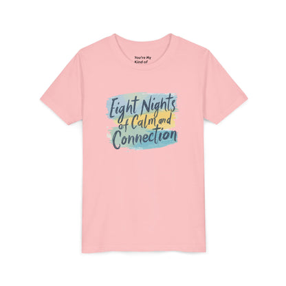 Eight Nights of Calm and Connection Kids Hanukkah Shirt | Mindful Holiday Tee for Children | Soft Youth Hanukkah Gift - You're My Kind of Weird