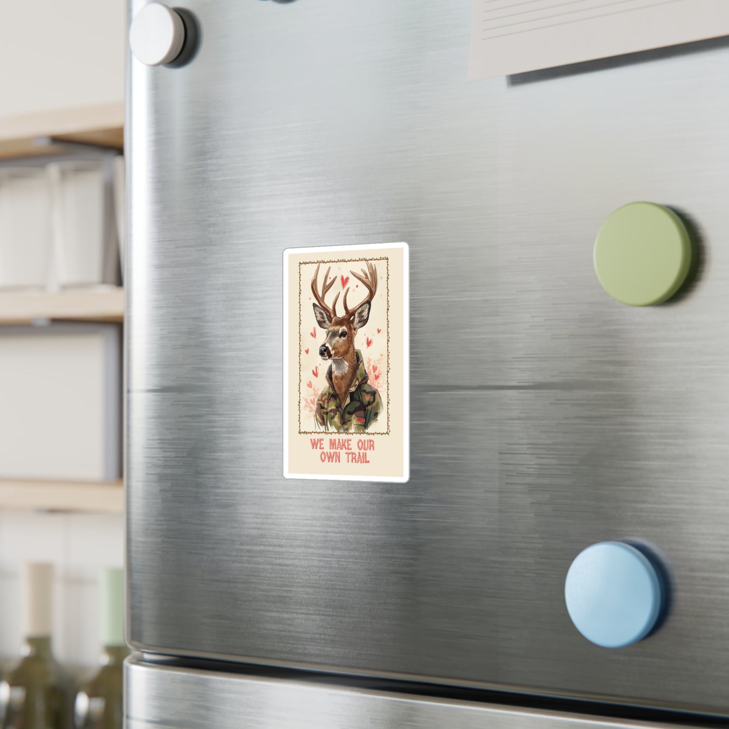 Deer in Camo Sticker — "We Make Our Own Trail" Kiss - Cut Vinyl Decal - You're My Kind of Weird