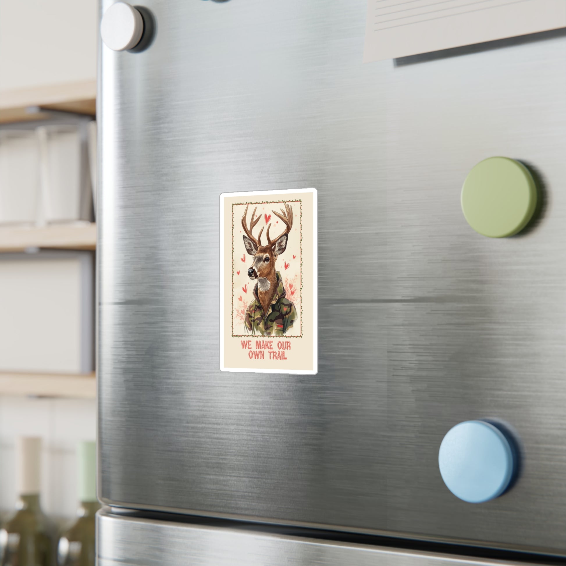Deer in Camo Sticker — "We Make Our Own Trail" Kiss - Cut Vinyl Decal - You're My Kind of Weird