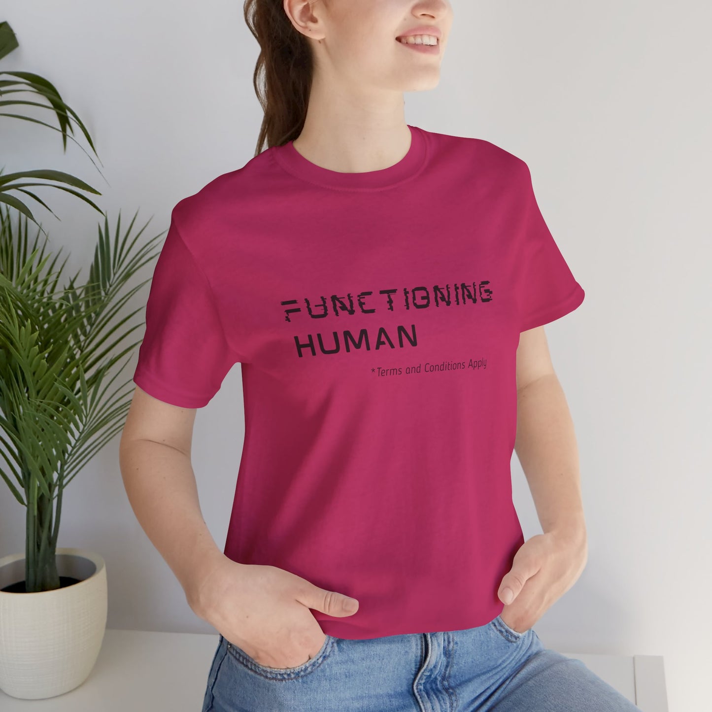 Functioning Human Terms and Conditions Apply Shirt - You're My Kind of Weird