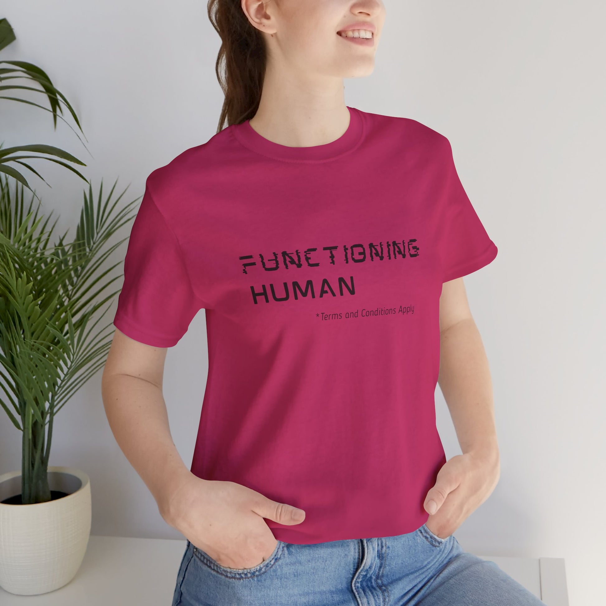 Functioning Human Terms and Conditions Apply Shirt - You're My Kind of Weird