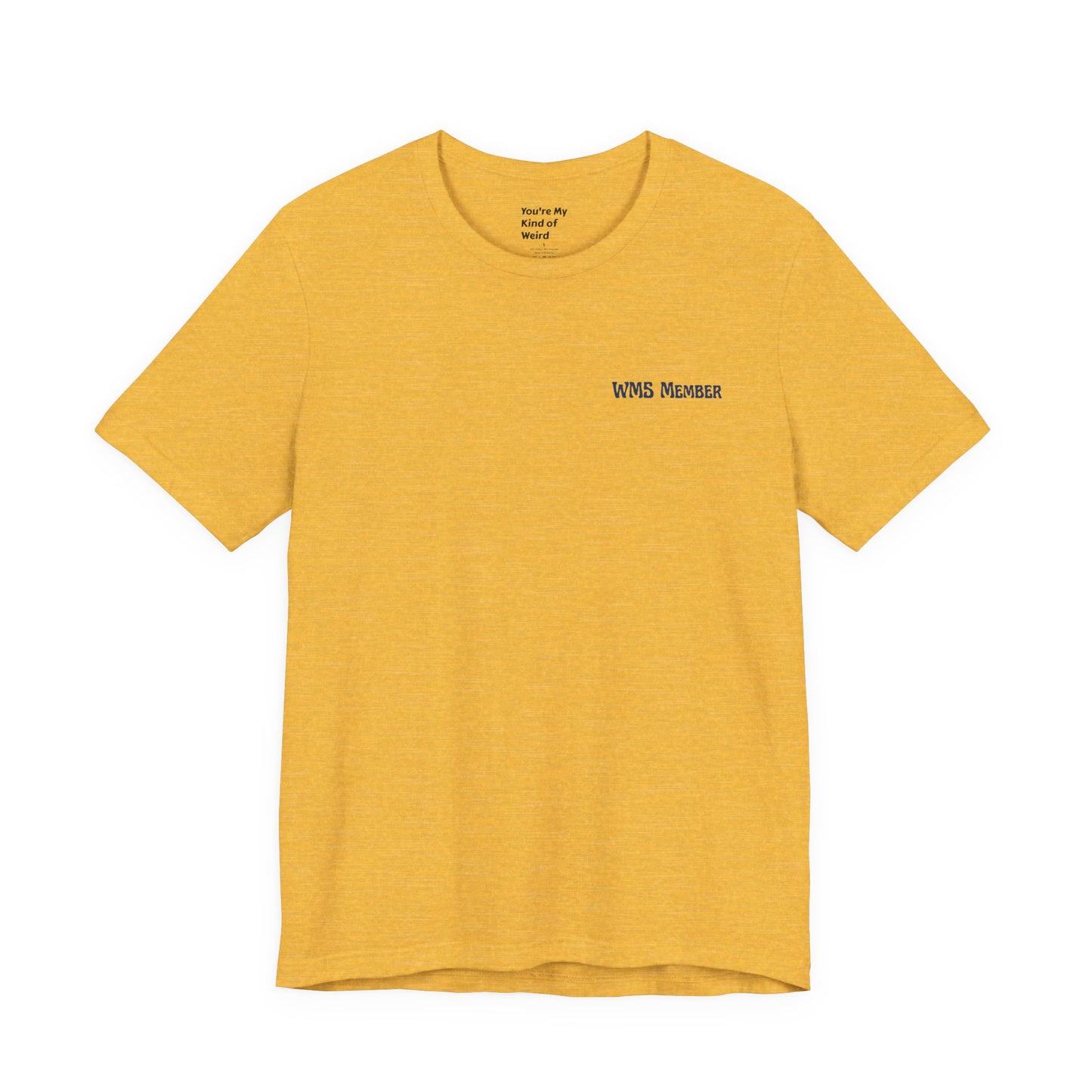 Weird Moms Society Member Shirt - You're My Kind of Weird