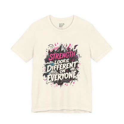 Strength Looks Different Grunge - Inspired Unisex Shirt - You're My Kind of Weird