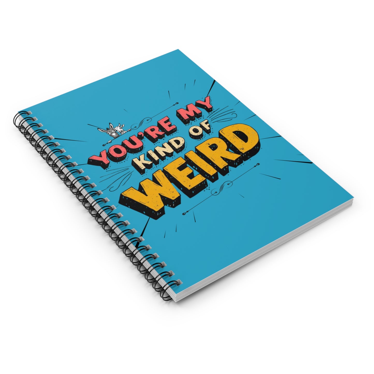 Blue Funny Spiral Notebook - You're My Kind of Weird, Journal for Creative Minds, Quirky Gift for Friends, School Supplies, Doodle Book, [...]